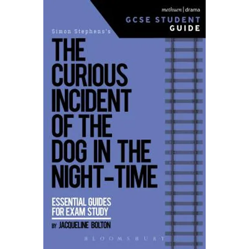 The Curious Incident of the Dog in the Night-Time GCSE Student Guide