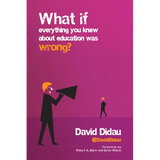 What If Everything You Knew about Education Was Wrong? - Hardcover
