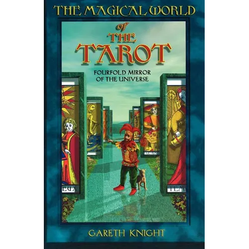 Magical World of the Tarot: Fourfold Mirror of the Universe