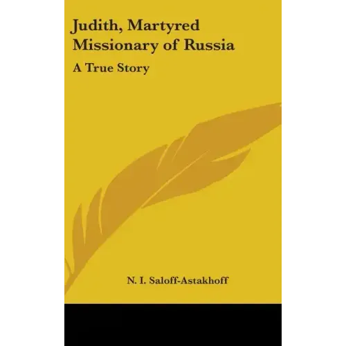 Judith, Martyred Missionary of Russia: A True Story