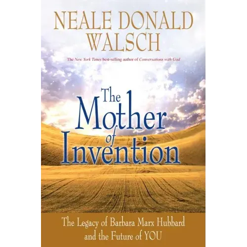 Mother of Invention: The Legacy of Barbara Marx Hubbard and the Future of YOU