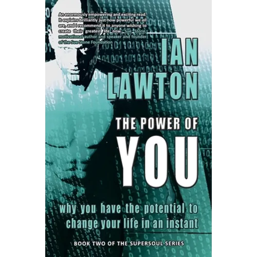 The Power of You: why you have the potential to change your life in an instant