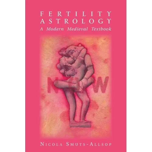 Fertility Astrology: A Modern Medieval Textbook