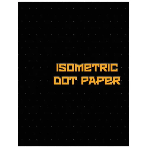Isometric Dot Paper: Great For 3D Artwork, Graphs, Gaming & ETC. (Black Cover): It's easy to use & perfect bound