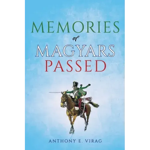 Memories of Magyars Passed