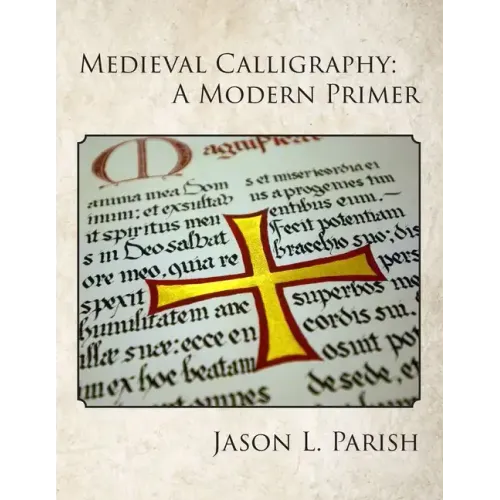 Medieval Calligraphy: A Modern Primer