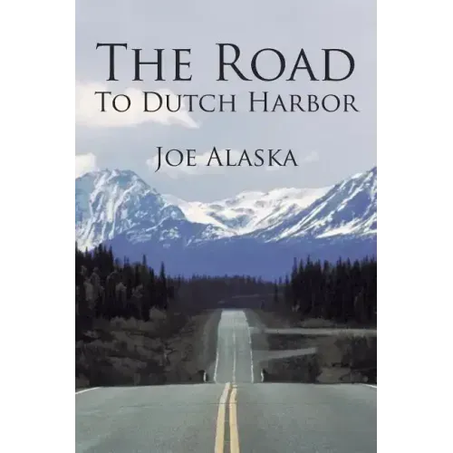 The Road to Dutch Harbor