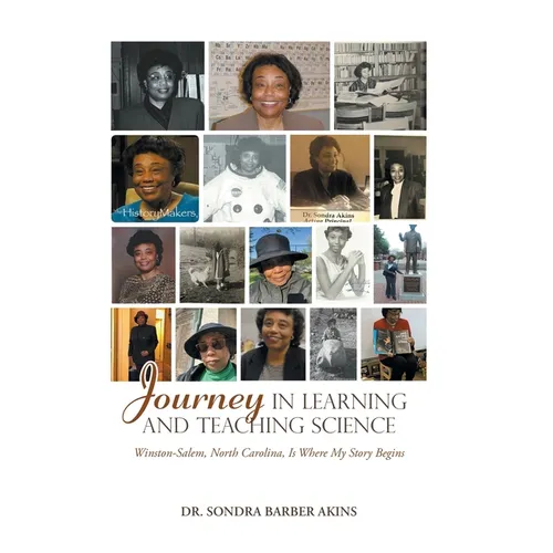 Journey in Learning and Teaching Science: Winston-Salem, North Carolina, Is Where My Story Begins
