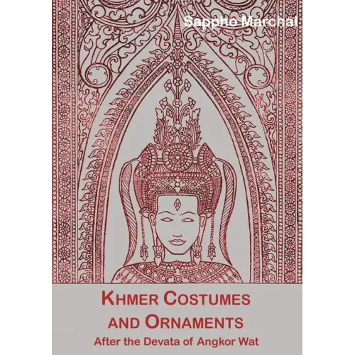 Khmer Costumes and Ornaments: Of the Devatas of Angkor Wat [With Postcard]