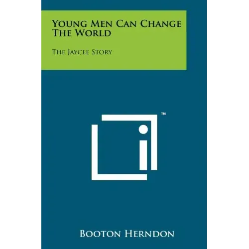Young Men Can Change The World: The Jaycee Story