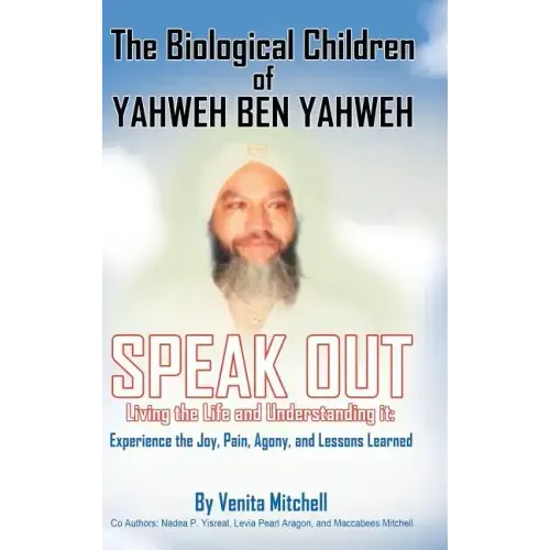 The Biological Children of Yahweh Ben Yahweh Speak Out