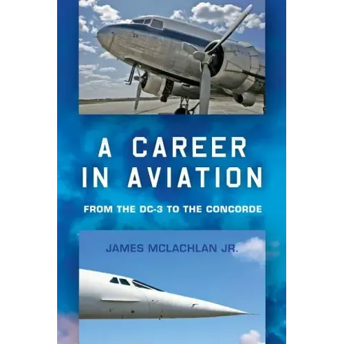 A Career in Aviation: from the DC-3 to the Concorde