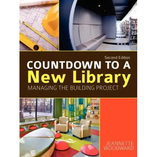 Countdown to a New Library: Managing the Building Project, Second Edition