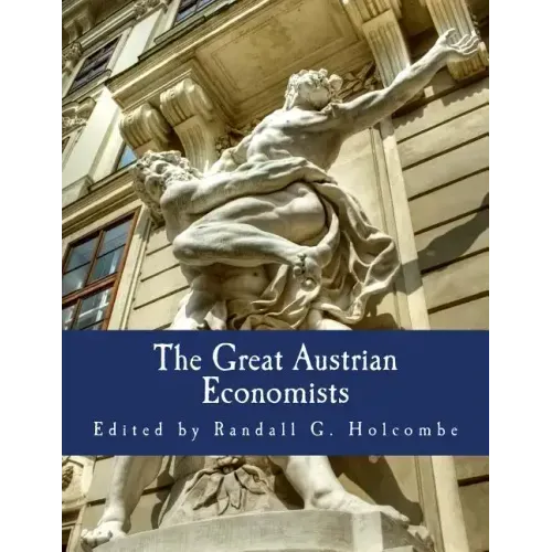 The Great Austrian Economists (Large Print Edition)