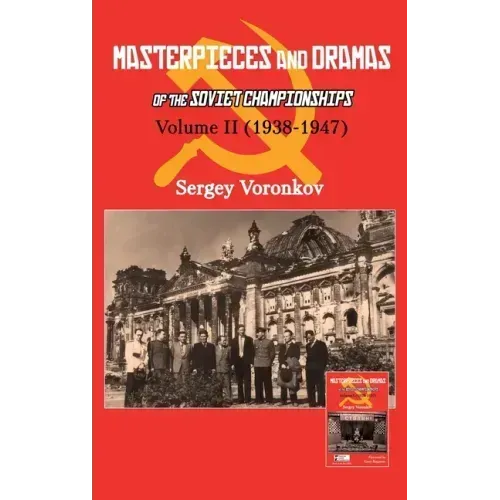 Masterpieces and Dramas of the Soviet Championships: Volume II (1938-1947)