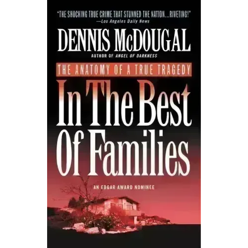 In the Best of Families: The Anatomy of a True Tragedy