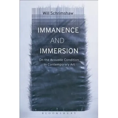 Immanence and Immersion: On the Acoustic Condition in Contemporary Art