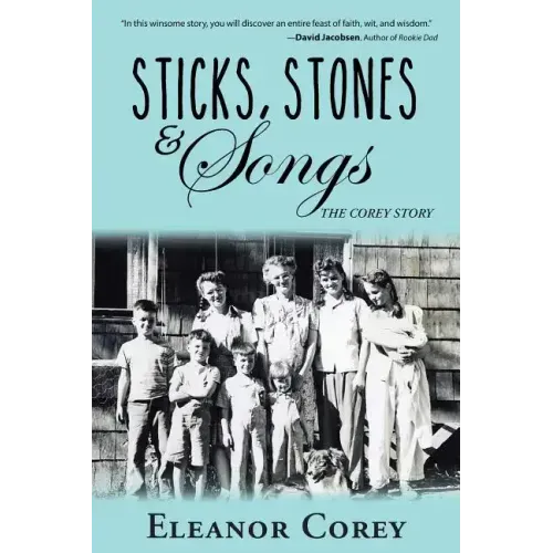 Sticks, Stones & Songs: The Corey Story
