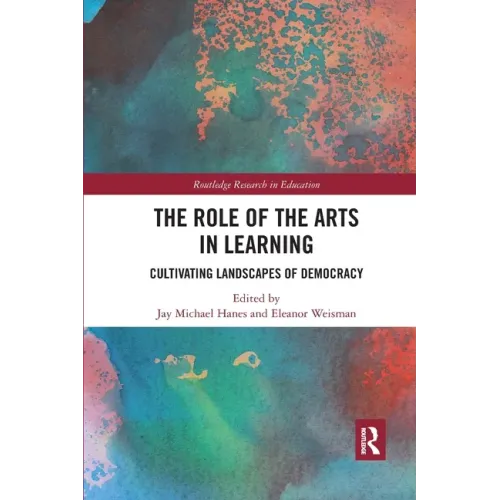 The Role of the Arts in Learning: Cultivating Landscapes of Democracy