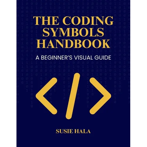 The Coding Symbols Handbook A Beginner's Visual Guide