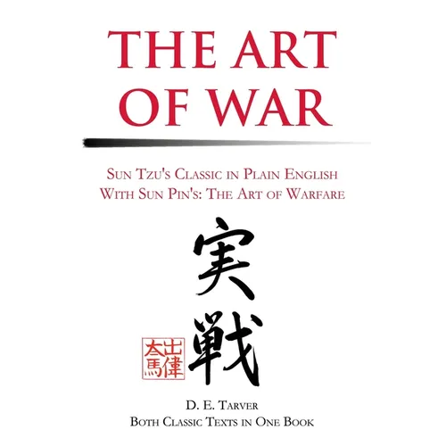 The Art of War: Sun Tzu's Classis in Plain English with Sun Pin's: The Art of Warfare