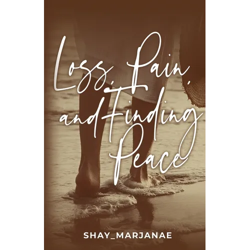 Loss, Pain, and Finding Peace