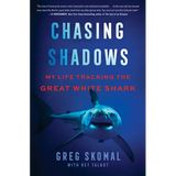 Chasing Shadows: My Life Tracking the Great White Shark