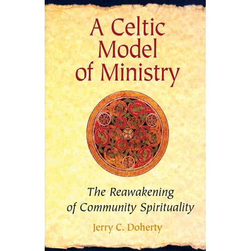 A Celtic Model of Ministry: The Reawakening of Community Spirituality