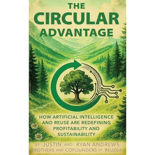 The Circular Advantage: How Artificial Intelligence and Reuse are Redefining Profitability and Sustainability