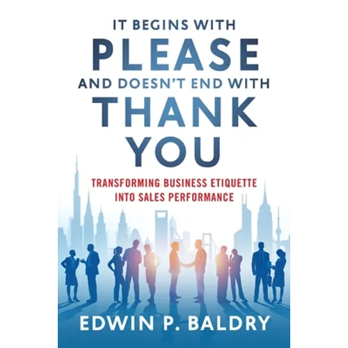 It Begins with Please and Doesn't End with Thank You