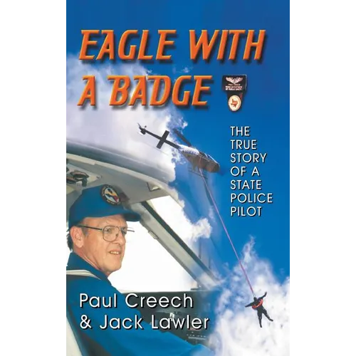 Eagle with a Badge: The True Story of a State Police Pilot