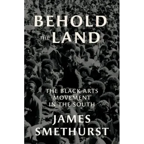 Behold the Land: The Black Arts Movement in the South