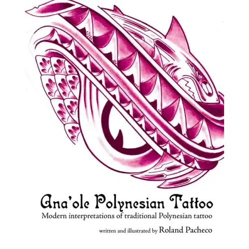 Ana 'ole Polynesian Tattoo: Modern Interpretations of Traditional Polynesian Tattoo