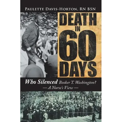 Death in 60 Days: Who Silenced Booker T. Washington? - a Nurse's View