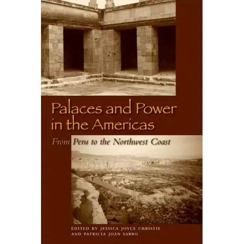 Palaces and Power in the Americas: From Peru to the Northwest Coast