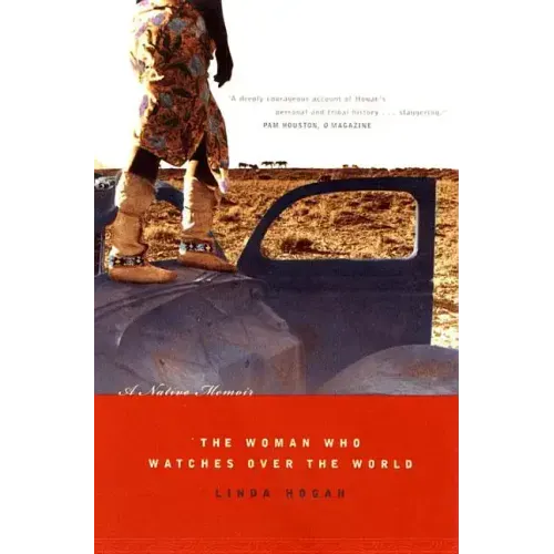 Woman Who Watches Over the World: A Native Memoir