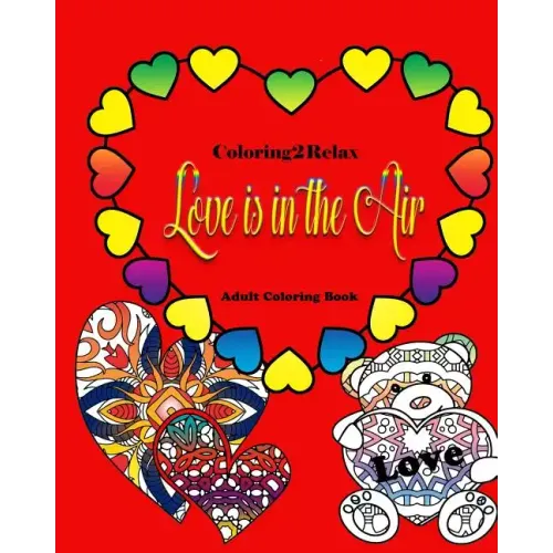 Love Is In The Air: Adult Coloring Book