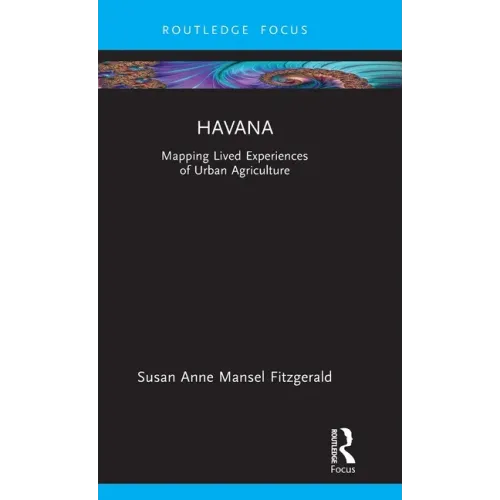 Havana: Mapping Lived Experiences of Urban Agriculture