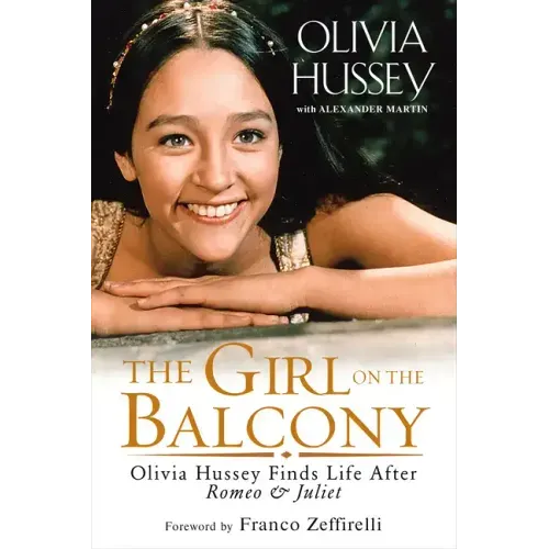 The Girl on the Balcony: Olivia Hussey Finds Life After Romeo and Juliet