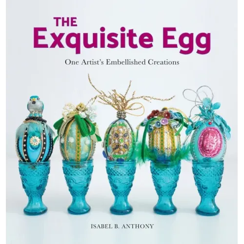 The Exquisite Egg: One Artist's Embellished Creations