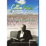 From Cotton Fields to Mission Fields: The Anna Knight Story - Hardcover