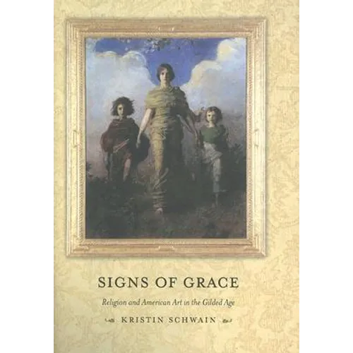 Signs of Grace: Religion and American Art in the Gilded Age