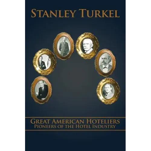 Great American Hoteliers: Pioneers of the Hotel Industry