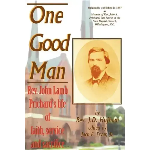 One Good Man: Rev. John Lamb Prichard's life of faith, service and sacrifice