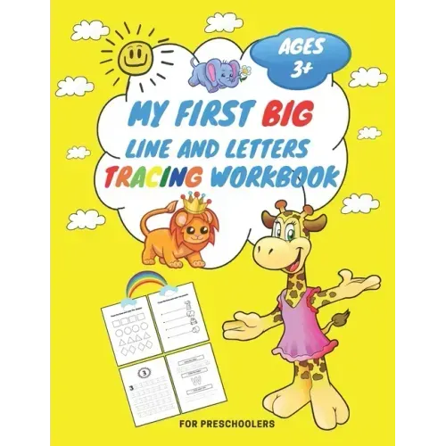 My First Big Lins and Letter Tracing Workbook For Preschoolers AGES 3+: From Fingers to Crayons, Home school, pre-k and kindergarten lines, shapes let