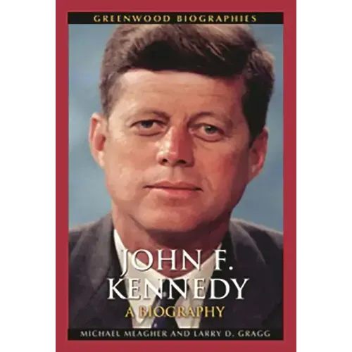 John F. Kennedy: A Biography