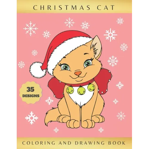 Christmas Cat Coloring and Drawing Book: Activity Book for Kids Ages 4-8 - Learn to Draw Cute Kittens - Creative Gifts - Christmas, Birthday.