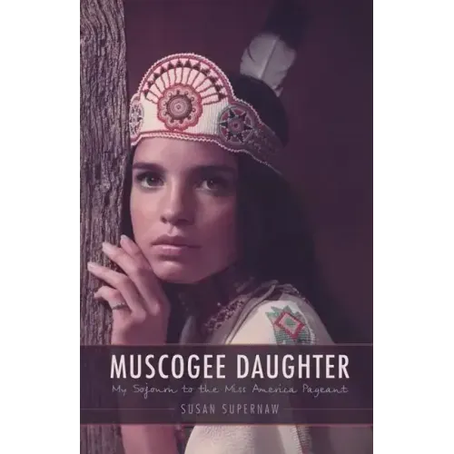 Muscogee Daughter: My Sojourn to the Miss America Pageant