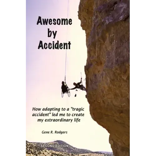 Awesome by Accident: How adapting to a "tragic accident" led me to create my extraordinary life - Paperback