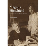Magnus Hirschfeld: The Origins of the Gay Liberation Movement - Hardcover